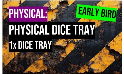 Early Bird - Physical Dice Tray