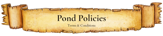 Pond Policies (Terms & Conditions)